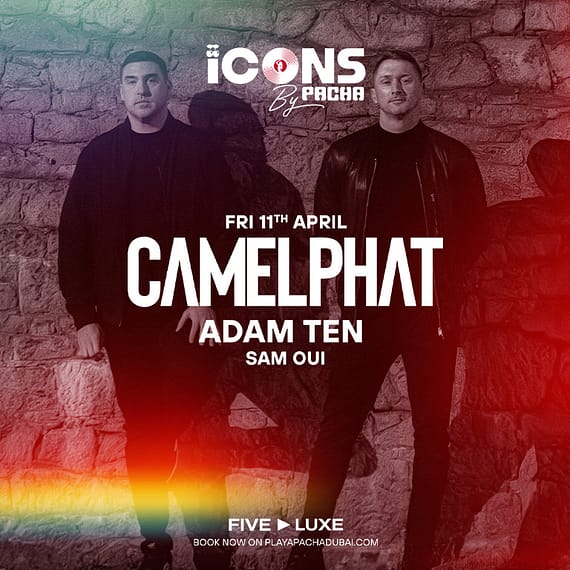 Icons By Pacha with Camelphat in Dubai Nightlife