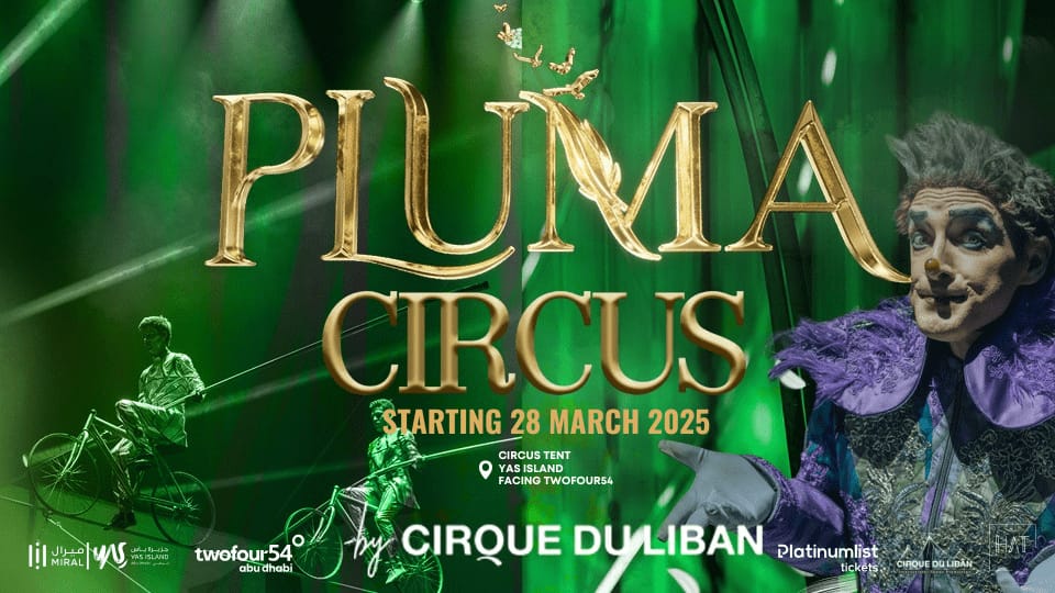 Pluma Show/Circus 2025 Abu Dhabi - Shows and Theatrical Plays