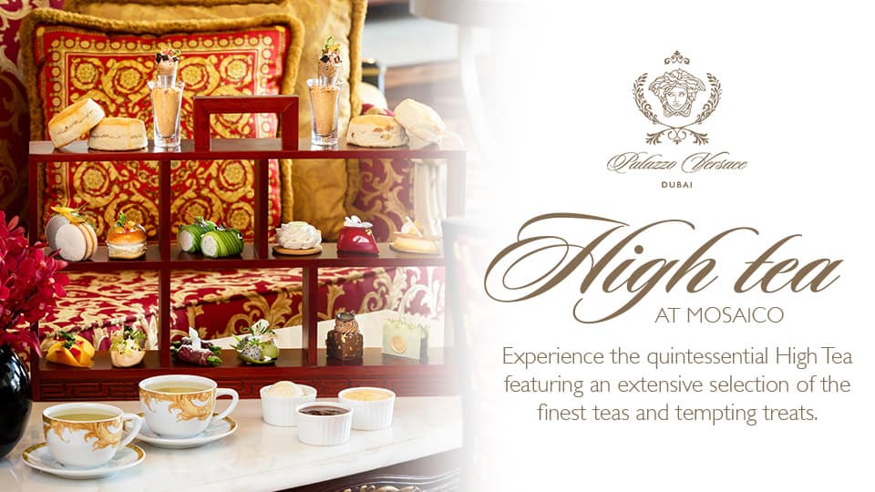 High Tea at Mosaico Lounge | Palazzo Versace Dubai - Brunches